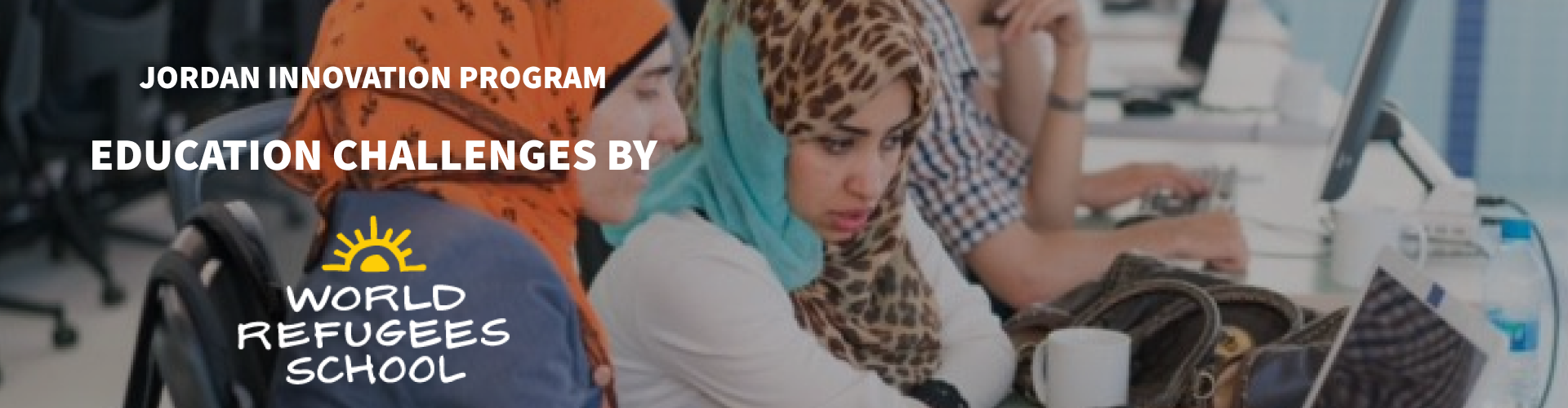World Refugee School: Education Challenges - Jordan Innovation Program